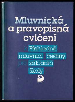 Mluvnická a pravopisná cvičení k Přehledné mluvnici češtiny pro základní školy