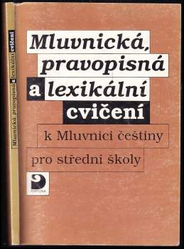 Mluvnická, pravopisná a lexikální cvičení k Mluvnici češtiny pro střední školy