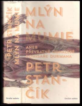 Petr Stančík: Mlýn na mumie