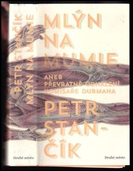 Petr Stančík: Mlýn na mumie