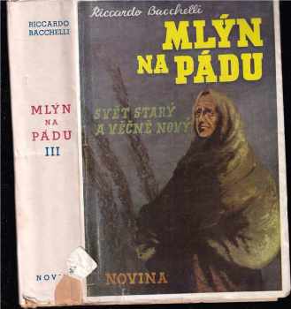 Riccardo Bacchelli: Mlýn na Pádu : Il mulino del Po : Historický román. II. díl, Velká voda - velká bída