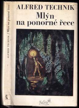 Alfred Technik: Mlýn na ponorné řece