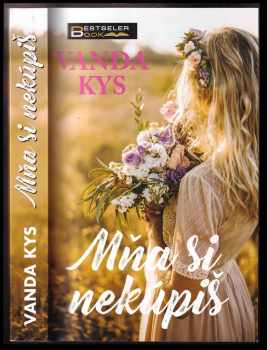 Vanda Kys: Mňa si nekúpiš