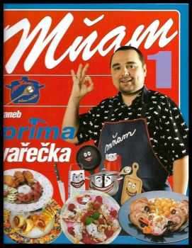 Mňam, aneb, Prima vařečka 1 - 4 - Stojan Černodrinski, Eduard Karkan, Dalibor Michalčík, Dalibor Michalčík, Lenka Hatašová, Stojan Černodrinski, Eduard Karkan, Dalibor Michalčík, Lenka Hatašová (2002, Cesty) - ID: 715911