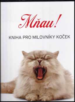Mňau! : kniha pro milovníky koček - Jane Burton (2008, Knižní klub) - ID: 730283