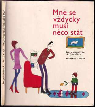 Éva Janikovszky: Mně se vždycky musí něco stát
