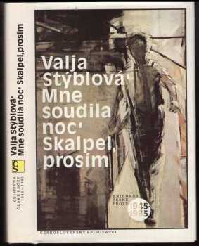 Valja Stýblová: Mne soudila noc ; Skalpel, prosím