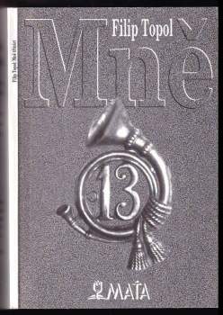 Filip Topol: Mně třináct