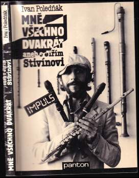 Mně všechno dvakrát, aneb, O Jiřím Stivínovi
