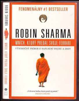 Mních, ktorý predal svoje Ferrari : výnimočný príbeh o naplnení osudu a snov - Robin S Sharma (2012, Eastone Books) - ID: 439320