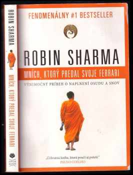 Mních, ktorý predal svoje Ferrari : výnimočný príbeh o naplnení osudu a snov - Robin S Sharma (2012) - ID: 424489