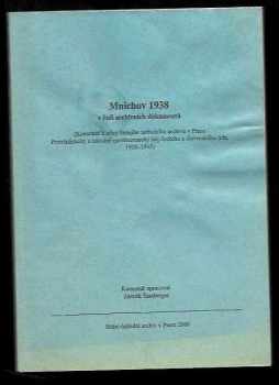 Mnichov 1938 v řeči archivních dokumentů