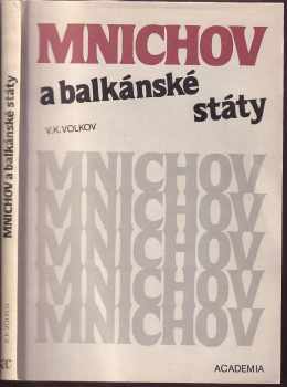 Vladimir Konstantinovič Volkov: Mnichov a balkánské státy