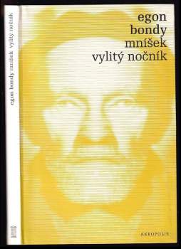 Egon Bondy: Mníšek ; Vylitý nočník