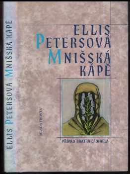 Mnišská kápě : případ bratra Cadfaela - Ellis Peters (1994, Mladá fronta) - ID: 851199
