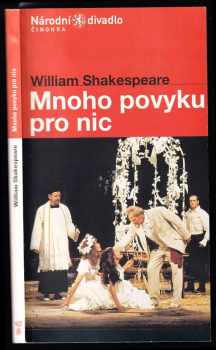 William Shakespeare: Mnoho povyku pro nic - Národní divadlo