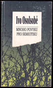 Ivo Osolsobě: Mnoho povyku pro sémiotiku