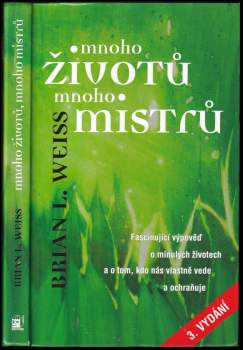 Brian L Weiss: Mnoho životů, mnoho Mistrů