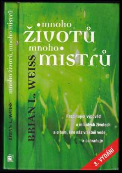 Brian L Weiss: Mnoho životů, mnoho Mistrů