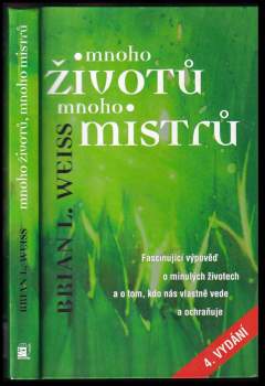 Brian L Weiss: Mnoho životů, mnoho mistrů