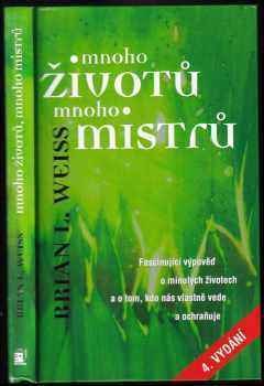 Brian L Weiss: Mnoho životů, mnoho mistrů