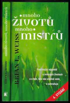 Brian L Weiss: Mnoho životů, mnoho mistrů