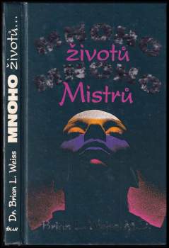 Brian L Weiss: Mnoho životů, mnoho mistrů