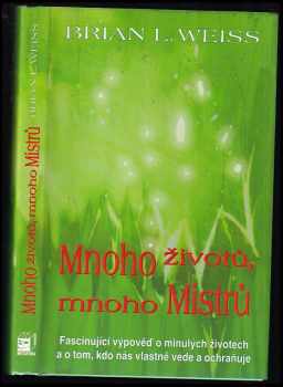 Brian L Weiss: Mnoho životů, mnoho Mistrů