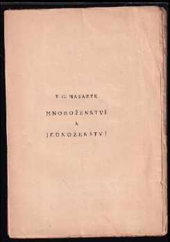 Tomáš Garrigue Masaryk: Mnohoženství a jednoženství
