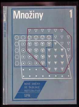 Množiny 1. : 1 - nové směry ve školské matematice - Miloš Jelínek (1976, Státní pedagogické nakladatelství) - ID: 218998