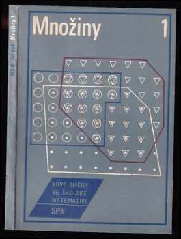 Množiny : 1 - nové směry ve školské matematice - Miloš Jelínek (1976, Státní pedagogické nakladatelství) - ID: 2204000