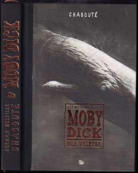 Herman Melville: Moby Dick = : Bílá velryba