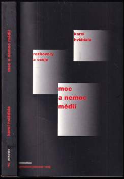 Moc a nemoc médií : rozhovory, eseje a články 2000-2003