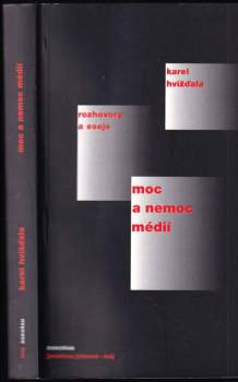 Moc a nemoc médií : rozhovory, eseje a články 2000-2003