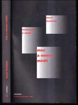 Moc a nemoc médií : rozhovory, eseje a články 2000-2003 - Karel Hvízd'ala (2003, Máj) - ID: 611698