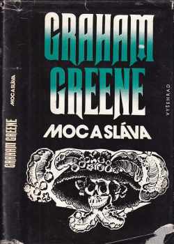 Graham Greene: Moc a sláva