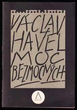 Moc bezmocných - Václav Havel (1990, Nakladatelství Lidové noviny) - ID: 1277276