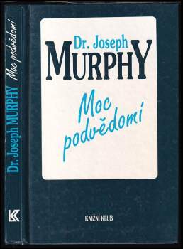 Joseph Murphy: Moc podvědomí