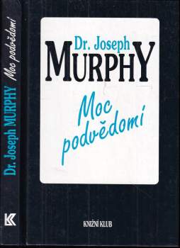 Joseph Murphy: Moc podvědomí