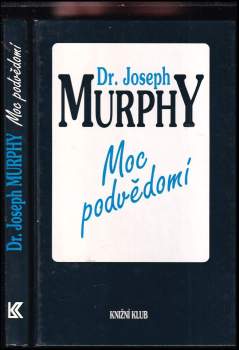 Joseph Murphy: Moc podvědomí