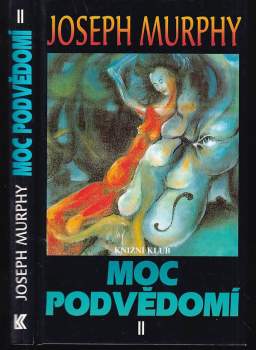 Moc podvědomí II : Velká kniha vnitřního a vnějšího rozvoje - 2. díl