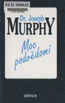 Joseph Murphy: Moc podvědomí