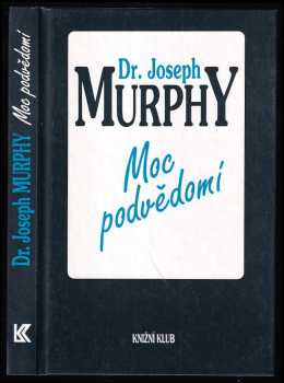 Joseph Murphy: Moc podvědomí - Velká kniha vnitřního a vnějšího rozvoje