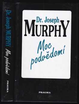 Moc podvědomí : velká kniha vnitřního a vnějšího rozvoje - Joseph Murphy (1993, Knižní klub) - ID: 816950