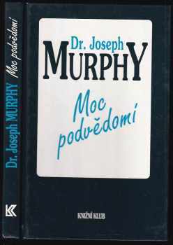 Joseph Murphy: Moc podvědomí