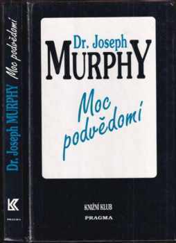 Joseph Murphy: Moc podvědomí