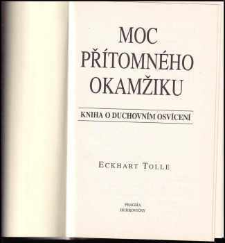 Eckhart Tolle: Moc přítomného okamžiku