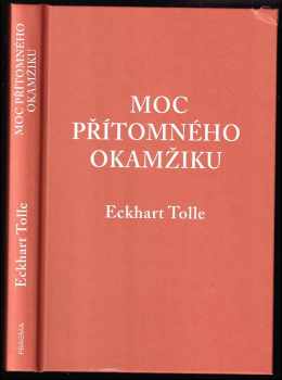 Eckhart Tolle: Moc přítomného okamžiku