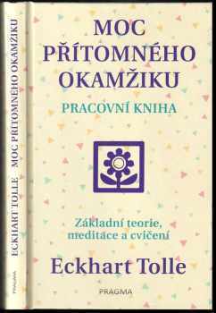 Eckhart Tolle: Moc přítomného okamžiku