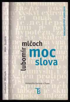 Moc slova - Lubomír Mlčoch (2002, Karolinum) - ID: 485979